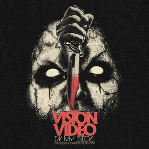 Vision Video — In My Side - Modern Horror Version