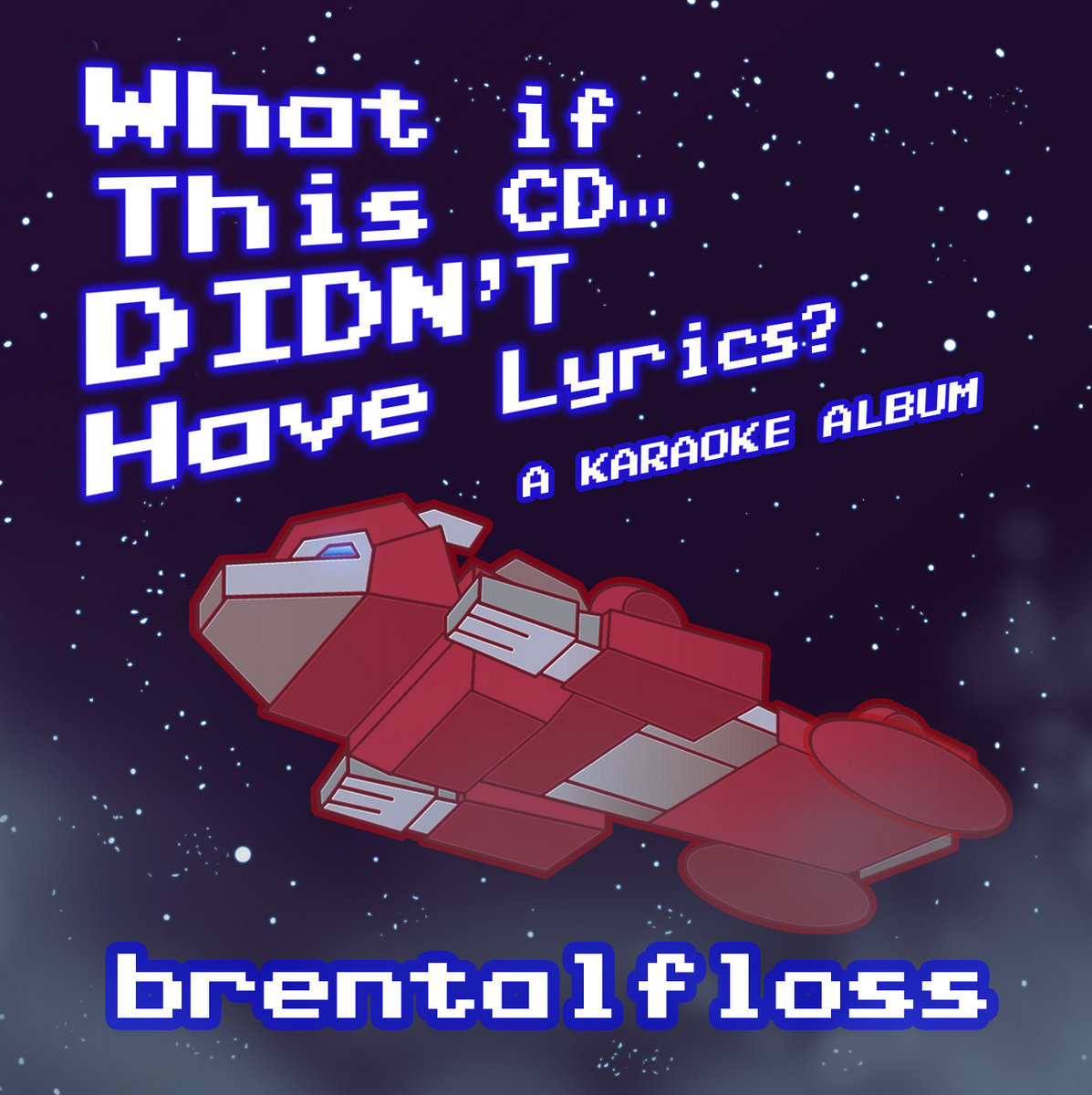 What If This Cd Didn T Have Lyrics Brentalfloss