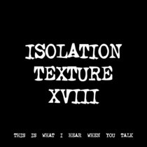 ISOLATION TEXTURE XVIII [TF00378] [FREE] cover art