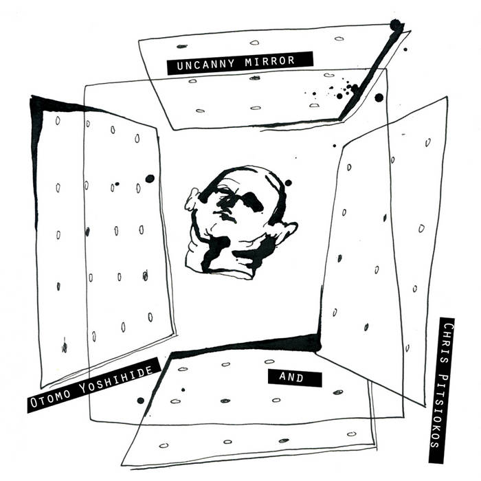 Uncanny Mirror von Otomo Yoshihide and Chris Pitsiokos Uncanny Mirror von Otomo Yoshihide and Chris Pitsiokos