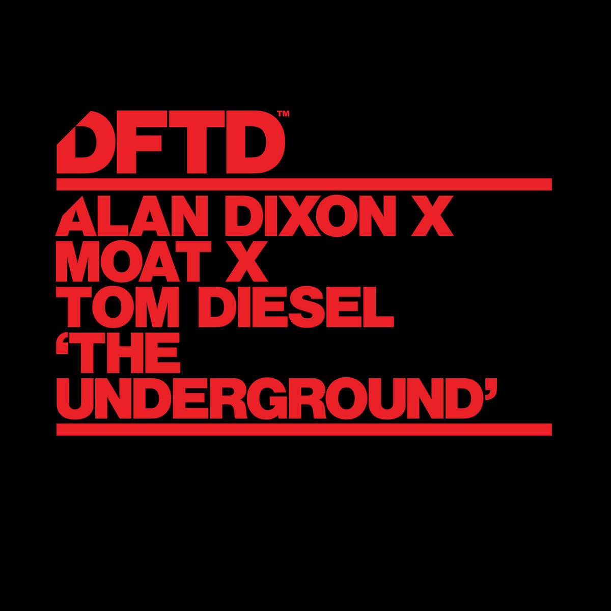 The Underground (Extended Mix) | Alan Dixon, mOat, Tom Diesel | DFTD