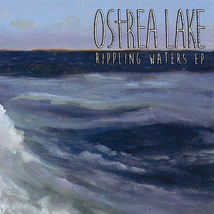 Rippling Waters EP | Ostrea Lake | All We