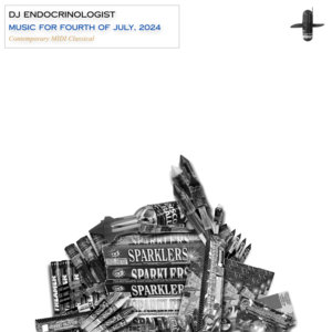 Music for Fourth of July, 2024 (Contemporary MIDI Classical)DJ Endocrinologist cover