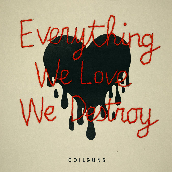 Pochette de Everything We Love, We Destroy par Coilguns