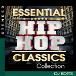 Essential Hip Hop Classics Collection (Dj Edits Remix)