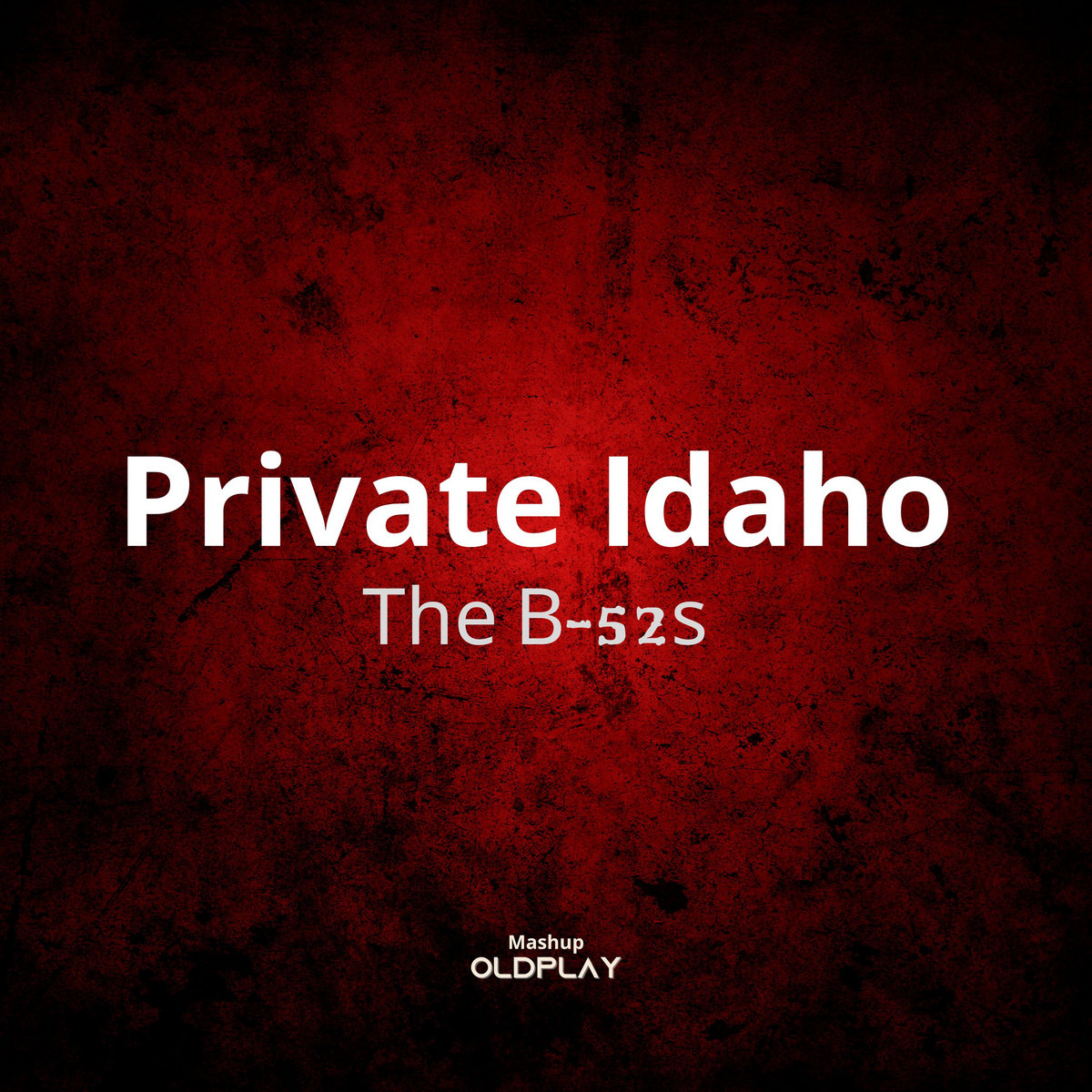 Private Idaho The B52s (Mashup) OldPly OldPlay, The B52s OldPlay