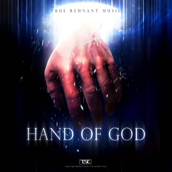 HAND OF GOD True Remnant Music