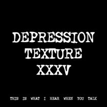 DEPRESSION TEXTURE XXXV [TF00078] cover art