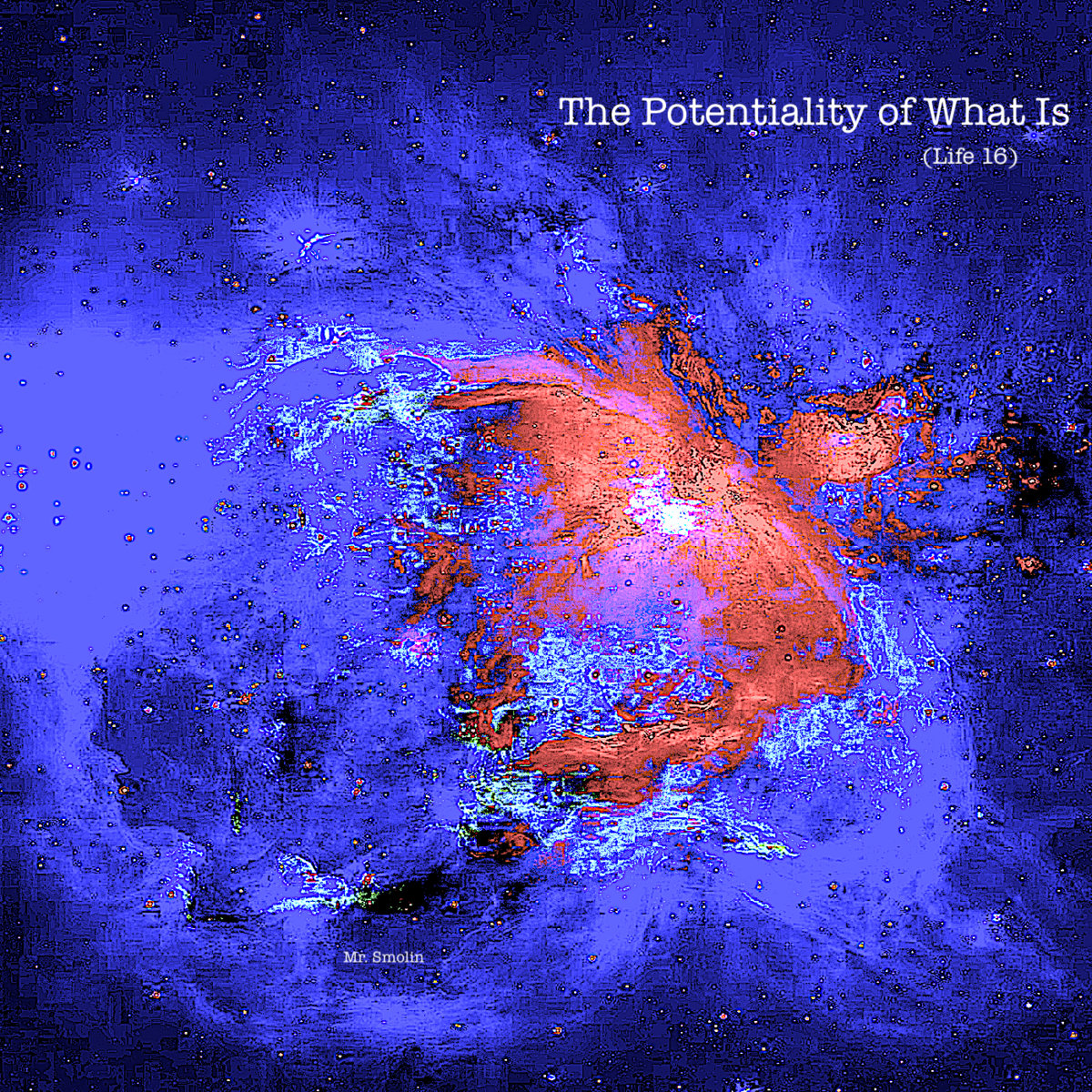 The Potentiality of What Is (Life 16) | Mr. Smolin