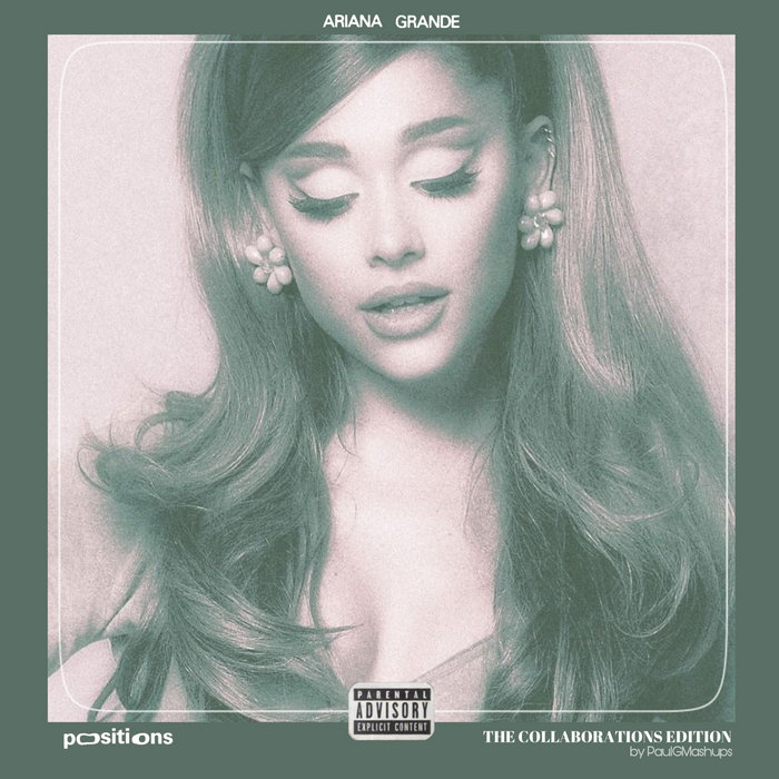 Ariana Grande - Positions | The Collaborations Edition | PaulGMashups