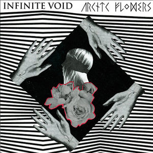 Arctic Flowers — Infinite Void/Arctic Flowers Split 7"
