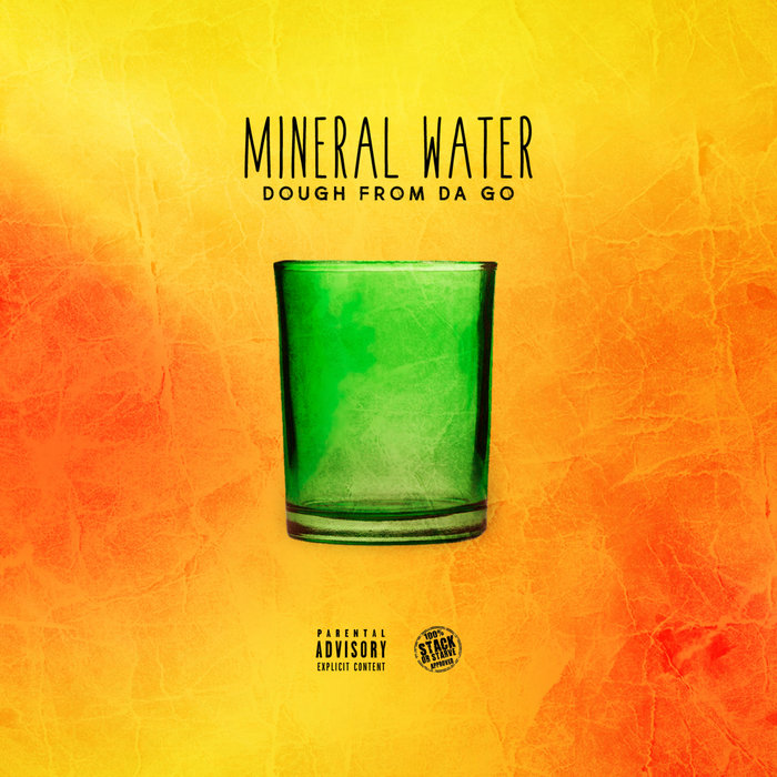 Mineral Water (The Album) Dough From Da Go