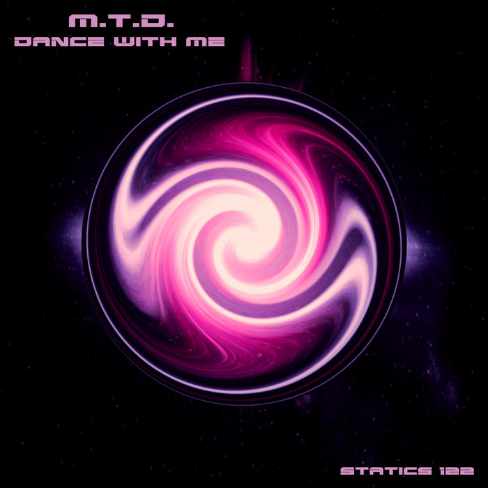 M.T.D. - Dance With Me [Statics 122] | M.T.D. | STATICS