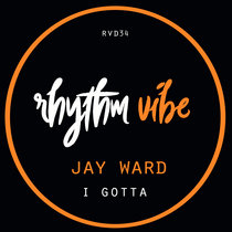 Jay Ward - I Gotta - RVD34 cover art