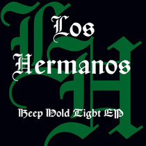 Los Hermanos Detroit — Keep Hold Tight