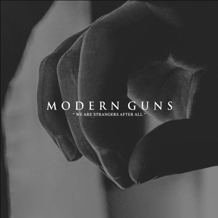 We Are Strangers After All Modern Guns