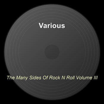 The Many Sides Of Rock N Roll Volume III | Various Artists (2)