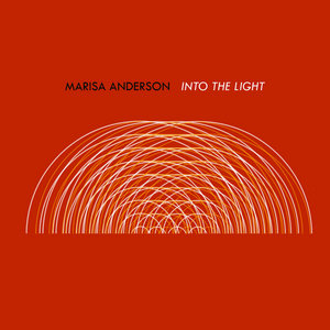 Marisa Anderson — Into the Light
