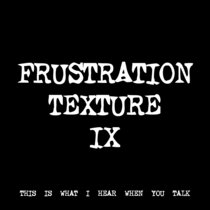 FRUSTRATION TEXTURE IX [TF00234] cover art