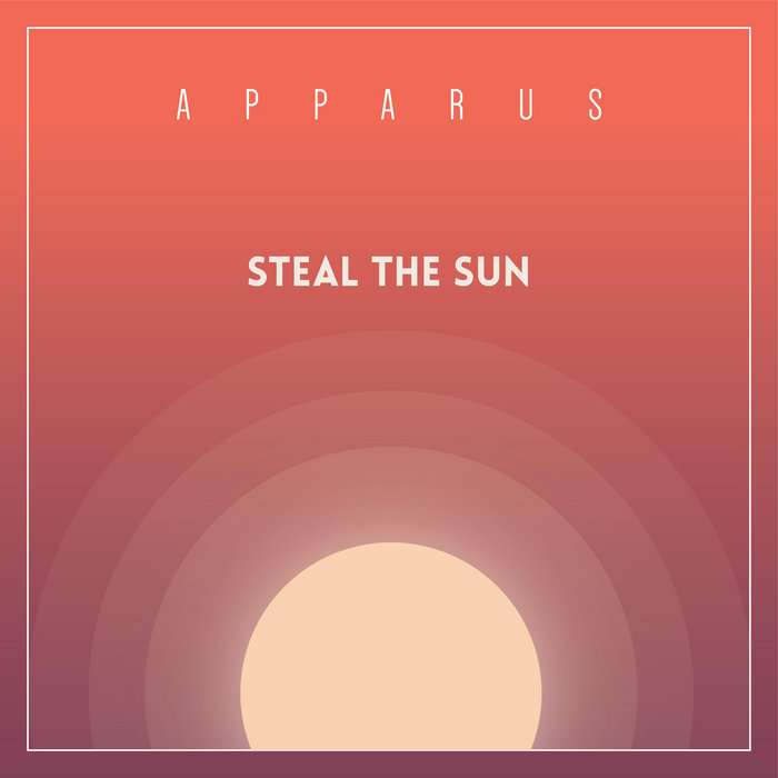 Steal the Sun | Apparus