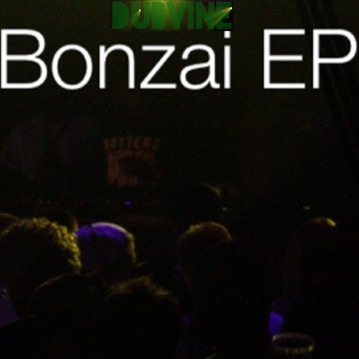 Bonzai EP Dubvine CHOI Audio