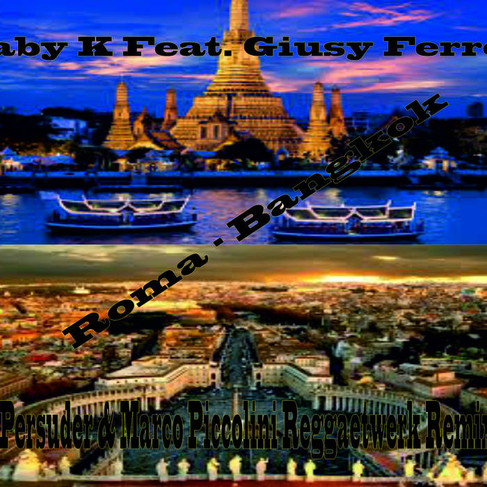 Baby K Feat. Giusy Ferreri - Roma - Bangkok (E. Persuder & Marco.
