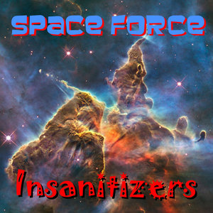 Insanitizers — Space Force
