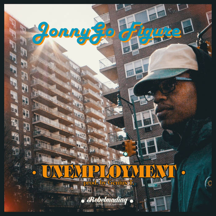 Unemployment Version | JonnyGo Figure | Rebelmadiaq Sound