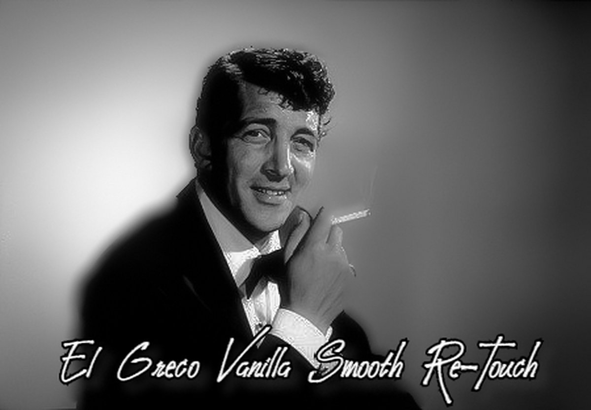 Dean Martin-Cha Cha Cha (El Greco Vanilla  Smooth Re-Touch)
