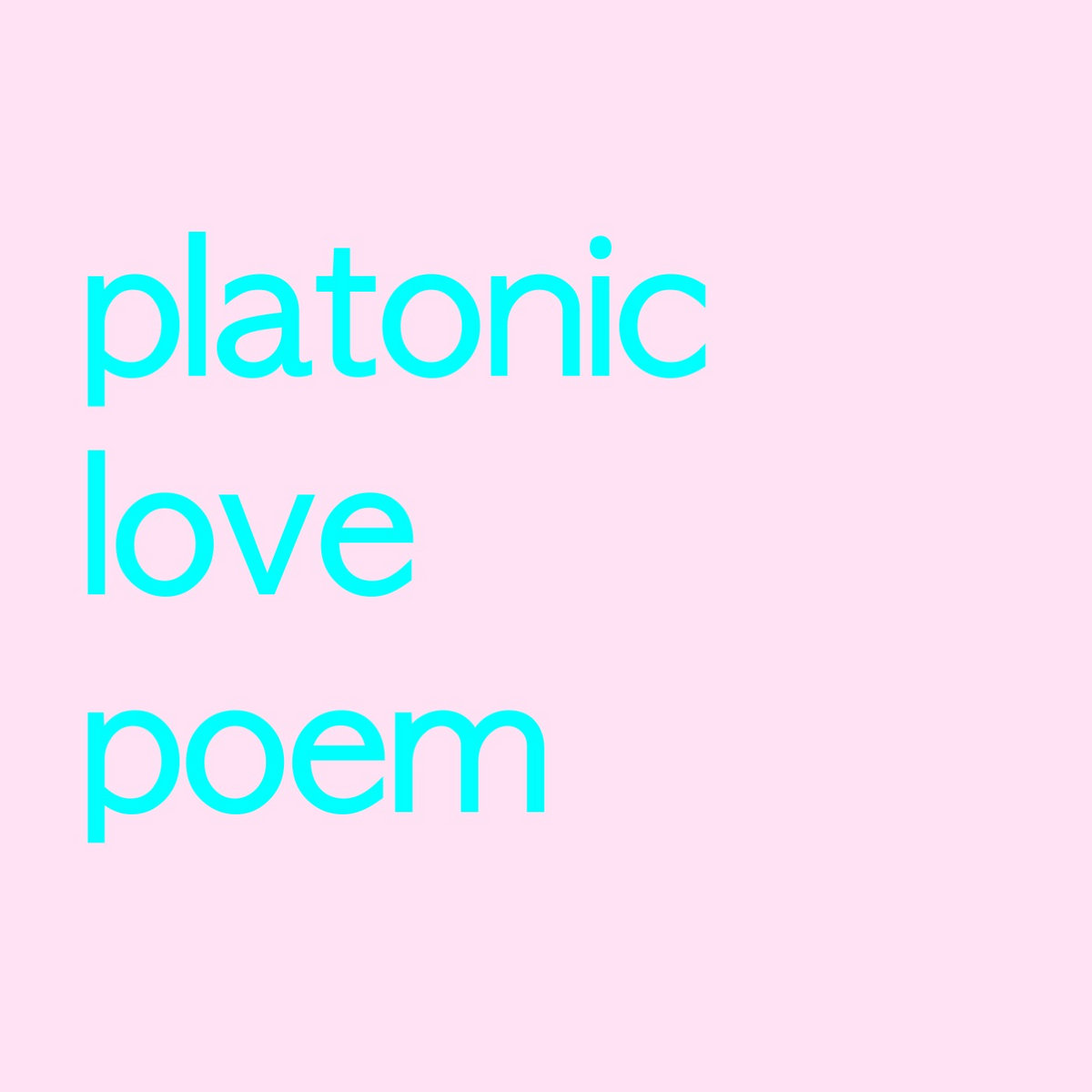 platonic love poem july