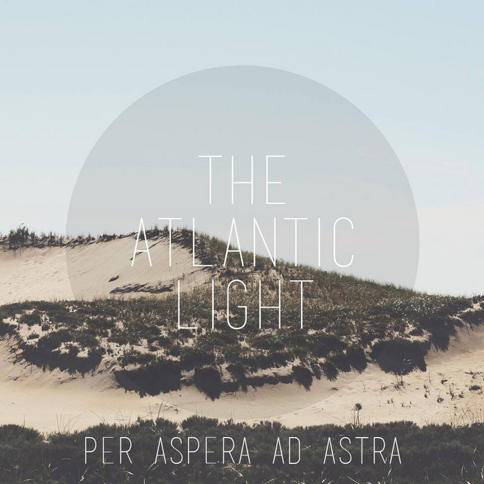 Per Aspera Ad Astra | The Atlantic Light