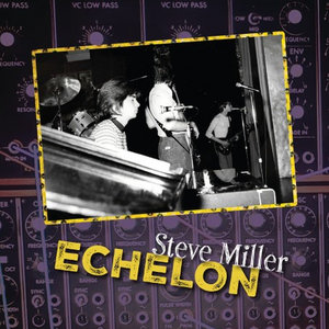 Steve Miller — Echelon