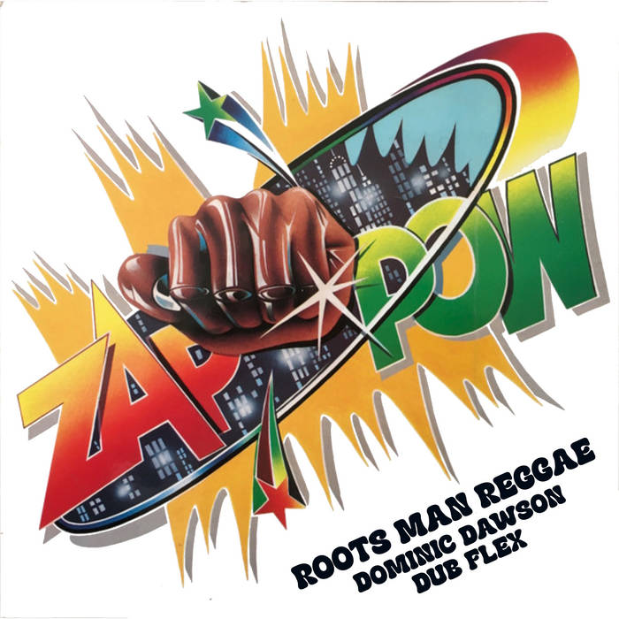Roots Man Reggae (Dominic Dawson Dub Flex) | Zap Pow | Dominic Dawson
