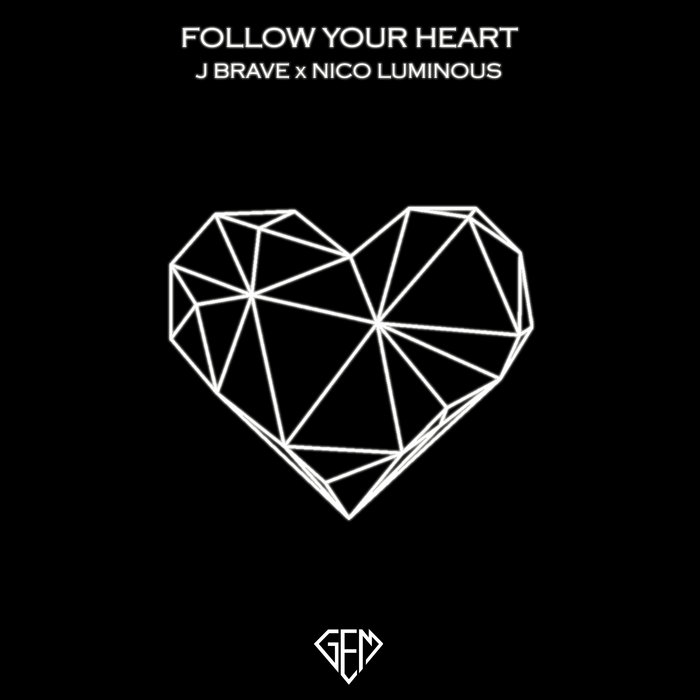 Follow Your Heart, by J Brave