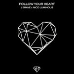 J Brave - Follow Your Heart