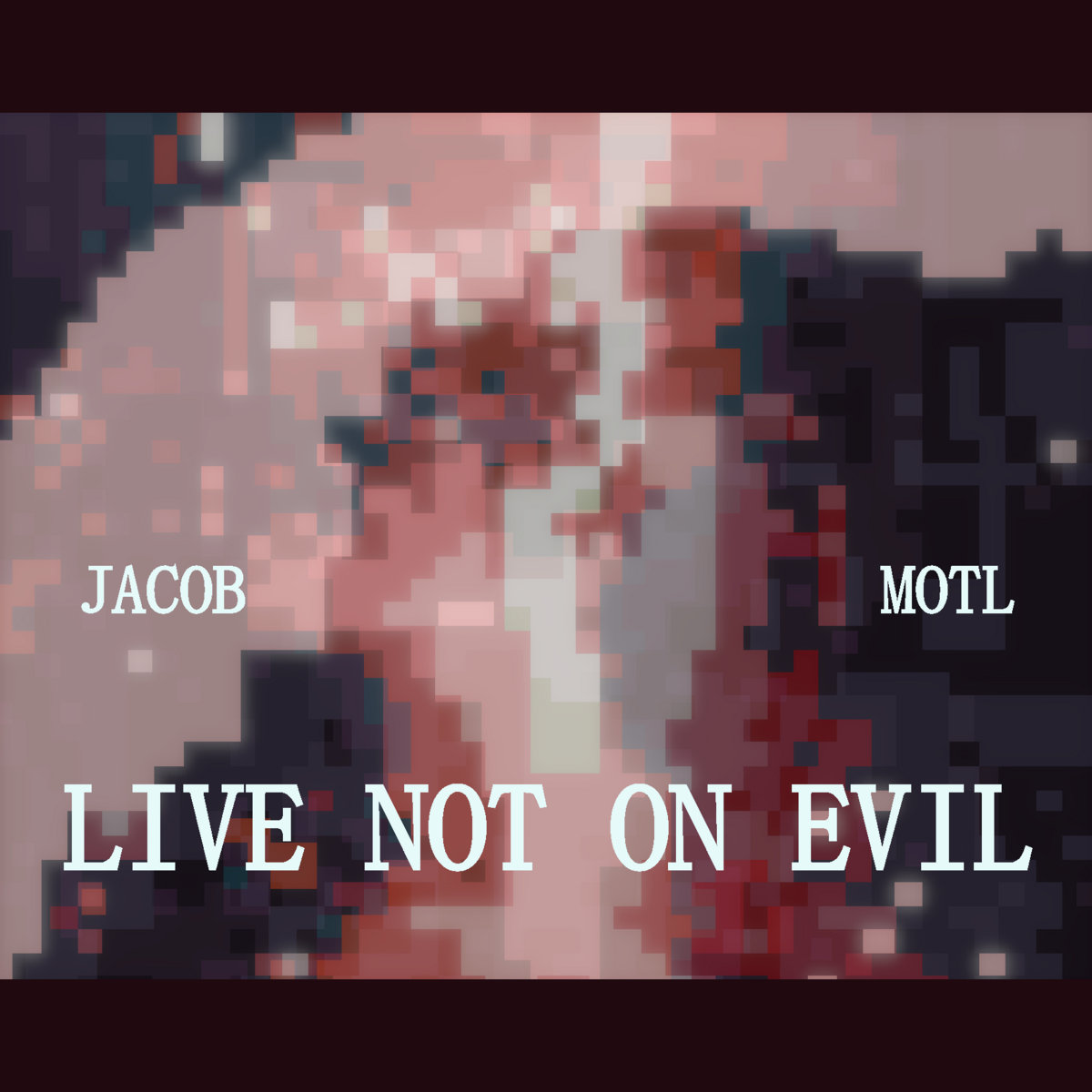 Live Not On Evil