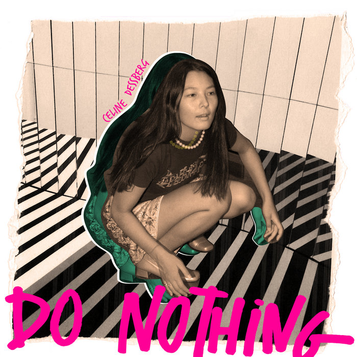 DO NOTHING | Celine Dessberg