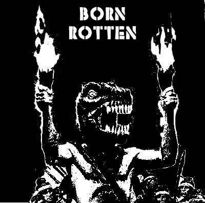 DEMO | Born Rotten