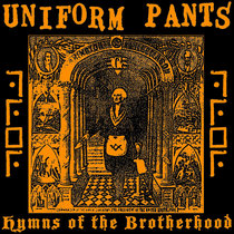 Uniform Pants - Hymns Of The Brotherhood