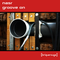 [BR202] : NASR - Groove on - incl.remixes by Fred H & David Duriez cover art