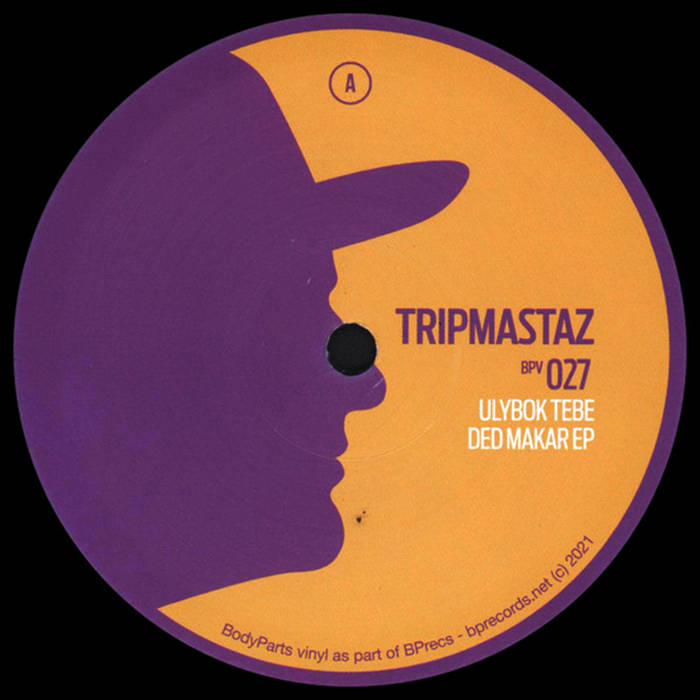 Ulybok Tebe Ded Makar EP [Body Parts] | Tripmastaz