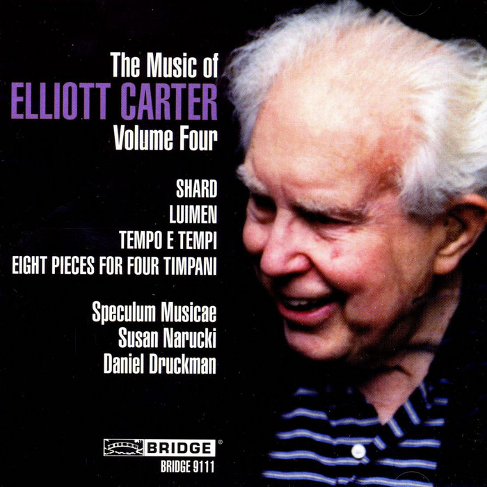 The Music of Elliot Carter, Vol. 4 Various Artists Bridge Records, Inc.
