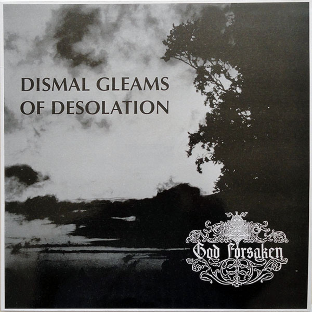 Dismal gleams of desolation | God Forsaken