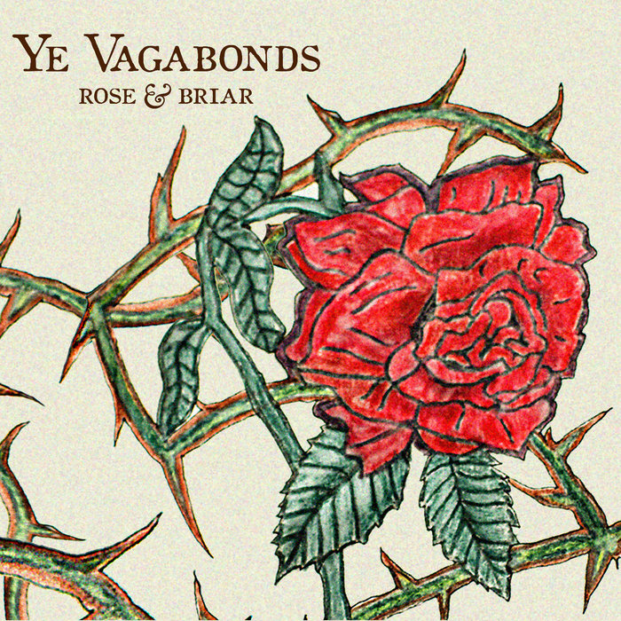 Rose & Briar | Ye Vagabonds