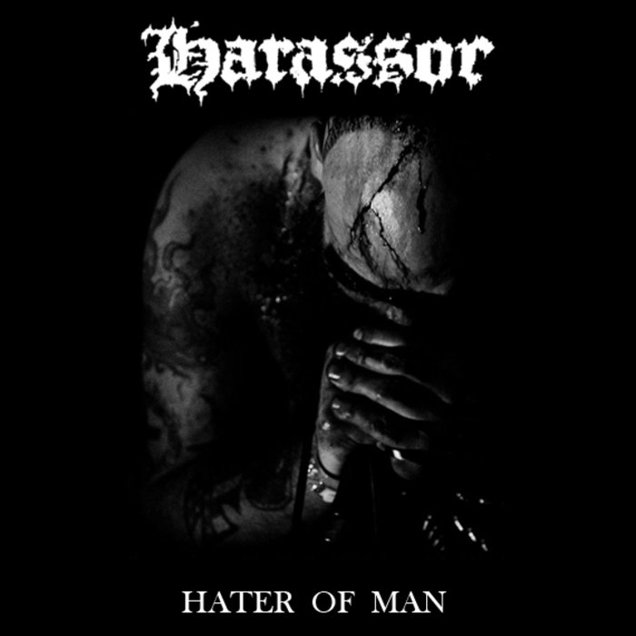 Hater of Man Harassor HARASSOR