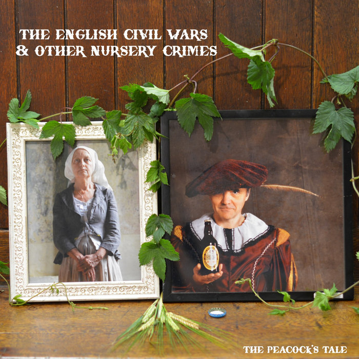 The English Civil Wars and other Nursery Peacock's Tale