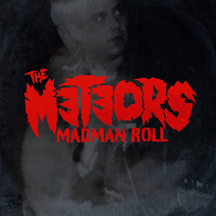 Madman Roll | The Meteors