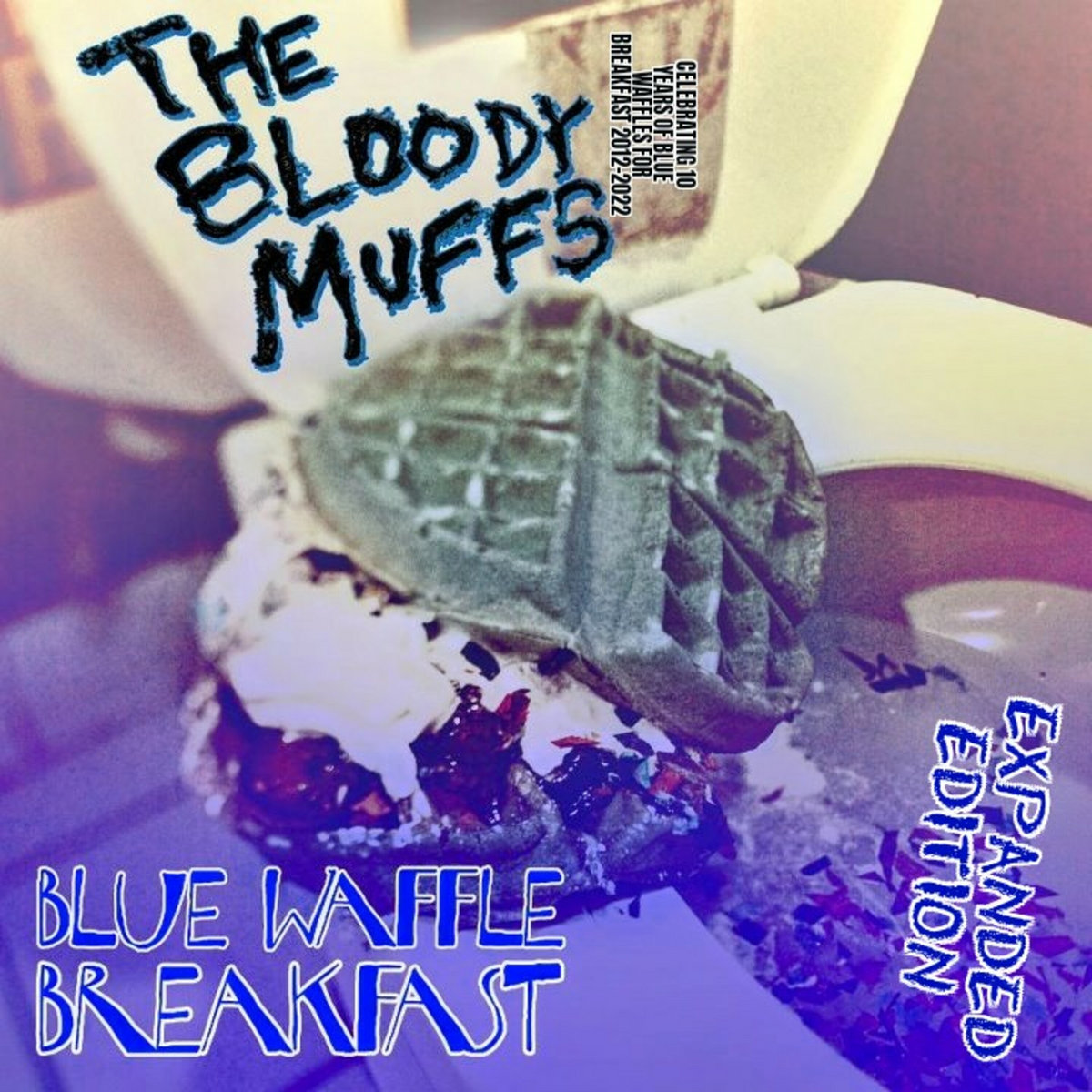 Blue Waffle Breakfast Expanded Edition The Bloody Muffs