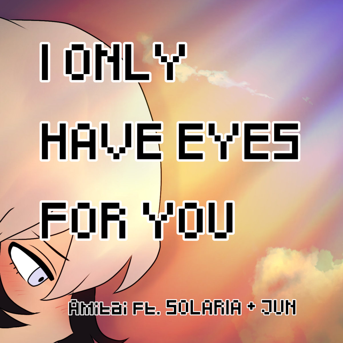 I ONLY HAVE EYES FOR YOU | Starscape-P