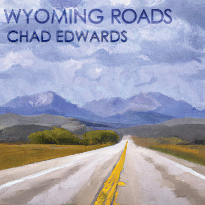 Wyoming Roads | Chad Edwards